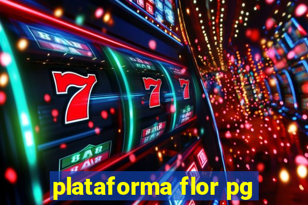 plataforma flor pg